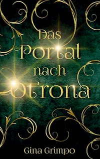 Das Portal nach Ot'rona - Gina Grimpo - ebook