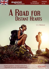 A Road for Distant Hearts Angielski Powieść dla młodzieży z ćwiczeniami - C. S. Wallace - książka