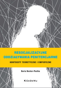 Resocjalizacyjne oddziaływania penitencjarne - Daria Becker-Pestka - książka