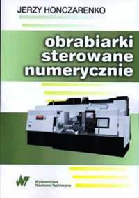 Obrabiarki sterowane numerycznie - Honczarenko Jerzy - książka