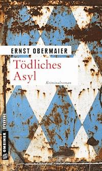 Tödliches Asyl - Ernst Obermaier - ebook