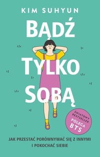 Bądź tylko sobą - Suhyun Kim - ebook + książka