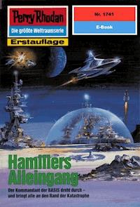 Perry Rhodan 1741: Hamillers Alleingang - Arndt Ellmer - ebook