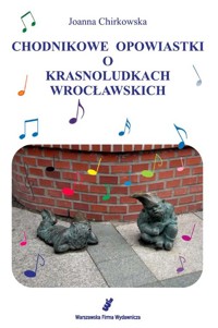 Chodnikowe opowiastki o krasnoludkach wrocławskich - Chirkowska Joanna - książka
