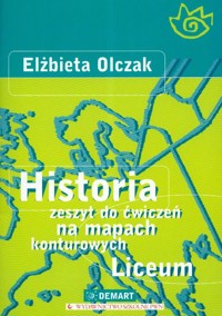 Historia Zeszyt do ćwiczeń na mapach konturowych - Olczak Elżbieta - książka