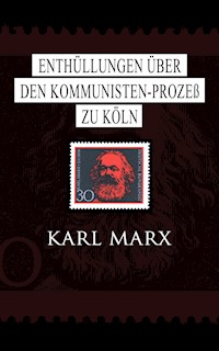 Enthüllungen über den Kommunisten-Prozeß zu Köln - Karl Marx - ebook