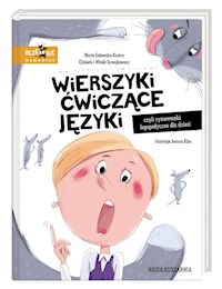 Wierszyki ćwiczące języki, czyli rymowanki logopedyczne dla dzieci - Galewska-Kustra Marta,Szwajkowski Witold,Szwajkowska Elżbieta - książka