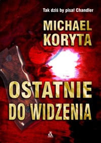 Ostatnie do widzenia - Koryta Michael - ebook + książka