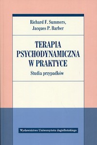 Terapia psychodynamiczna w praktyce - Summers Richard F., Barber Jacques P. - książka