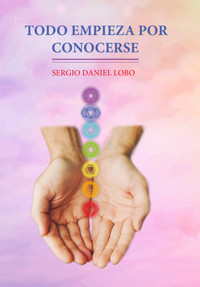 Todo empieza por conocerse - Sergio Daniel Lobo - ebook