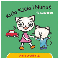 Kicia Kocia i Nunuś. Na spacerze - Anita Głowińska - książka