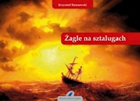 Żagle na sztalugach - Krzysztof Baranowski - książka