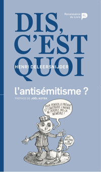 Dis, c'est quoi l'antisémitisme ? - Henri Deleersnijder - ebook