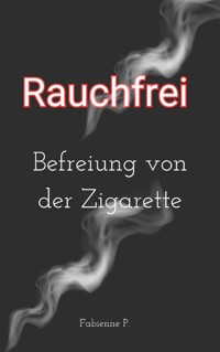 Rauchfrei - Fabienne P. - ebook