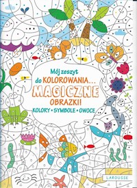 Magiczne obrazki! Kolory, symbole, owoce - Laurent Carre - książka