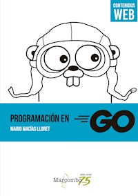 Programación en Go - Mario MacíasLloret - ebook