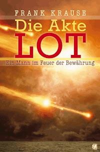 Die Akte Lot - Frank Krause - ebook