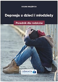 Depresja u dzieci i młodzieży - Sylwia Walerych - książka
