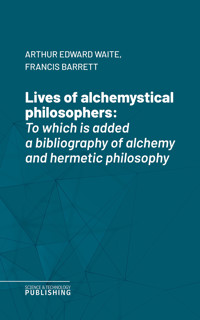 Lives of alchemystical philosophers - Waite - ebook