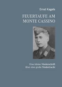 Feuertaufe am Monte Cassino - Ernst Kagels - ebook