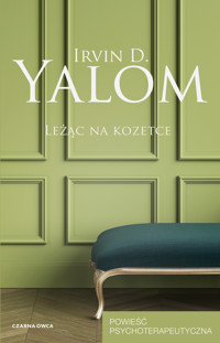 Leżąc na kozetce. Powieść psychoterapeutyczna - Irvin D. Yalom - ebook + książka