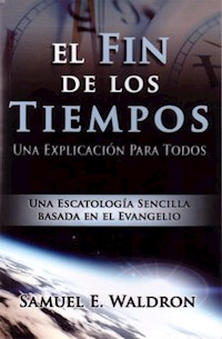 El fin de los tiempos - Dr. Sam Waldron - ebook