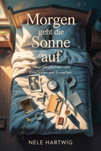 Morgen geht die Sonne auf - Nele Hartwig - ebook