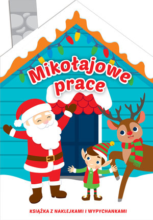 Mikołajkowe prace - Basia Szymanek, Natalia Berlik (ilustr.) - książka