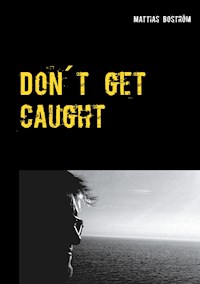 Don´t get caught - Mattias Boström - ebook