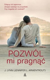 Pozwól mi pragnąć - J. Lynn - książka