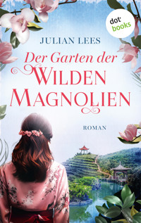 Der Garten der wilden Magnolien - oder: So fern wie der Himmel - Julian Lees - ebook