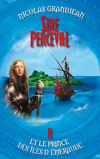 Sire Perceval et le Prince des îles d'Emeraude - Nicolas Grandjean - ebook