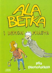 Ala Betka i demon miasta - Ida Pierelotkin - ebook + książka
