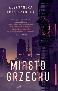 Miasto grzechu - Aleksandra Troszczyńska - ebook + audiobook + książka