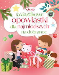 Moje gwiazdkowe opowiastki dla najmłodszych na dobranoc - Maria Zawanowska (tłum.) - książka