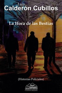 La hora de las bestias - Luis Calderón Cubillos - ebook