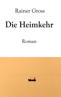 Die Heimkehr - Rainer Gross - ebook