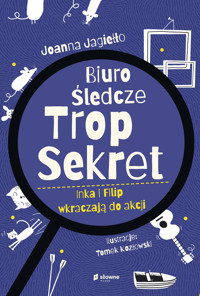 Biuro Śledcze Trop Sekret. Inka i Filip wkraczają do akcji - Joanna Jagiełło - ebook + audiobook + książka