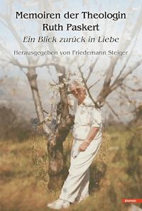 Memoiren der Theologin Ruth Paskert - Friedemann Steiger - ebook