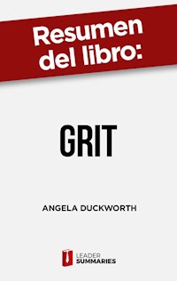 Resumen del libro "Grit" de Angela Duckworth - Leader Summaries - ebook