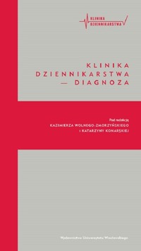 Klinika dziennikarstwa - Diagnoza - zbiorowa praca - książka