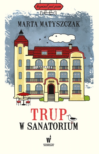 Trup w sanatorium - Marta Matyszczak - książka