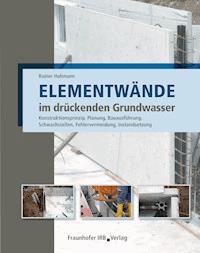 Elementwände im drückenden Grundwasser. - Rainer Hohmann - ebook