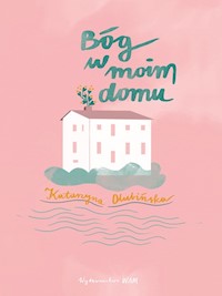 Bóg w moim domu - Katarzyna Olubińska - ebook + audiobook + książka