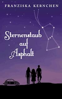 Sternenstaub auf Asphalt - Franziska Kernchen - ebook