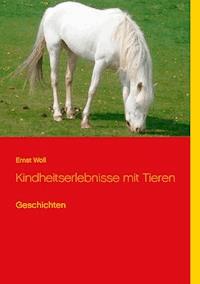 Kindheitserlebnisse mit Tieren - Ernst Woll - ebook
