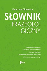 Słownik frazeologiczny - Głowińska Katarzyna - książka