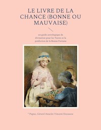 Le livre de la chance (bonne ou mauvaise) - Papus - ebook