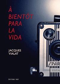 À bientôt para la vida - Jacques Vialat - ebook