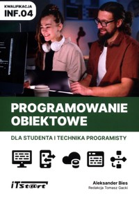 Programowanie obiektowe dla studenta i technika programisty - Bies Aleksander - książka